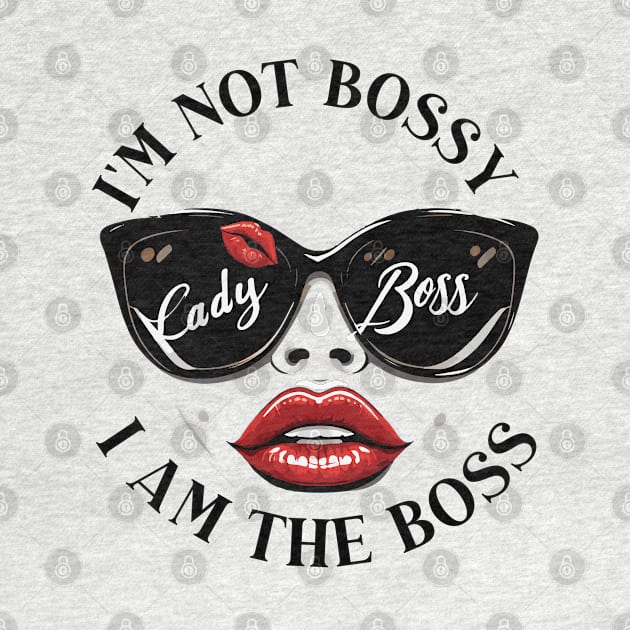 im not bossy i am the boss by whatyouareisbeautiful